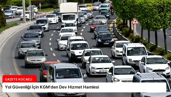 Yol Güvenliği İçin KGM’den Dev Hizmet Hamlesi
