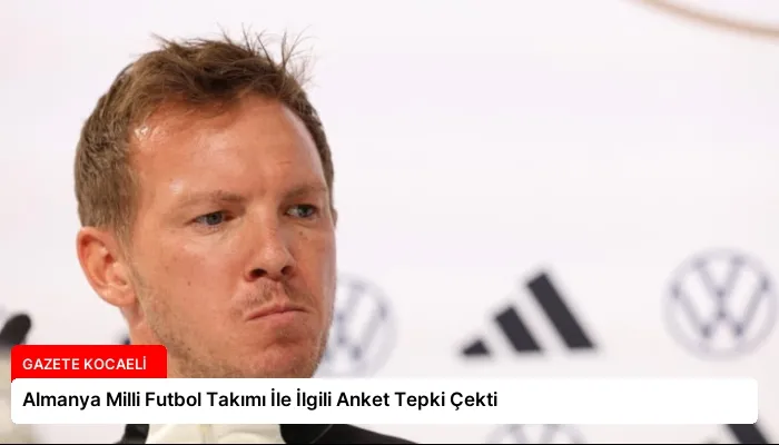Almanya Milli Futbol Takımı İle İlgili Anket Tepki Çekti