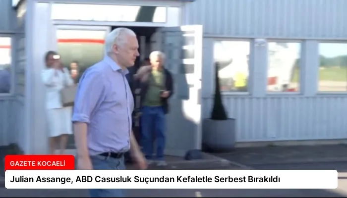 Julian Assange, ABD Casusluk Suçundan Kefaletle Serbest Bırakıldı