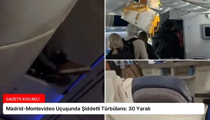 Madrid-Montevideo Uçuşunda Şiddetli Türbülans: 30 Yaralı
