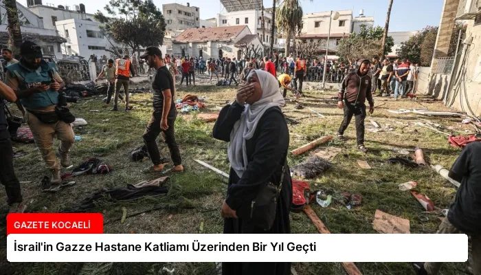 İsrail’in Gazze Hastane Katliamı Üzerinden Bir Yıl Geçti