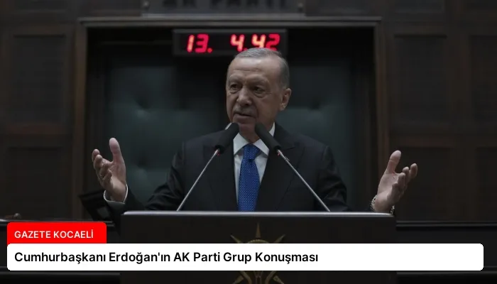Cumhurbaşkanı Erdoğan’ın AK Parti Grup Konuşması
