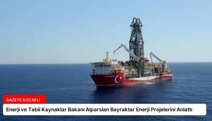 Enerji ve Tabii Kaynaklar Bakanı Alparslan Bayraktar Enerji Projelerini Anlattı