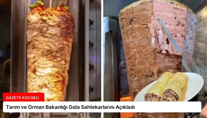 Tarım ve Orman Bakanlığı Gıda Sahtekarlarını Açıkladı