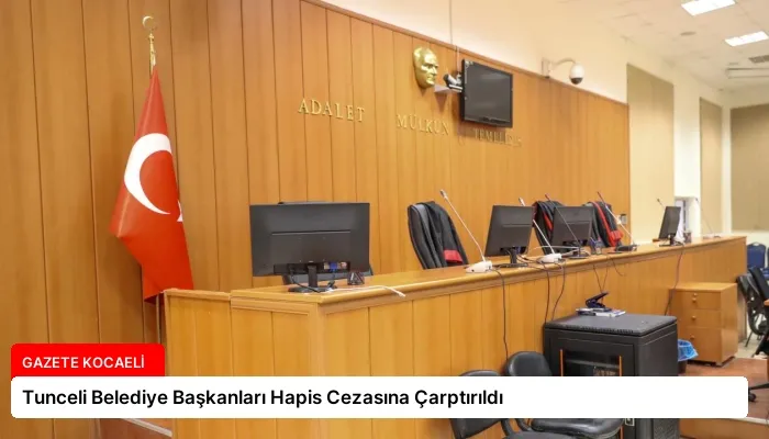 Tunceli Belediye Başkanları Hapis Cezasına Çarptırıldı