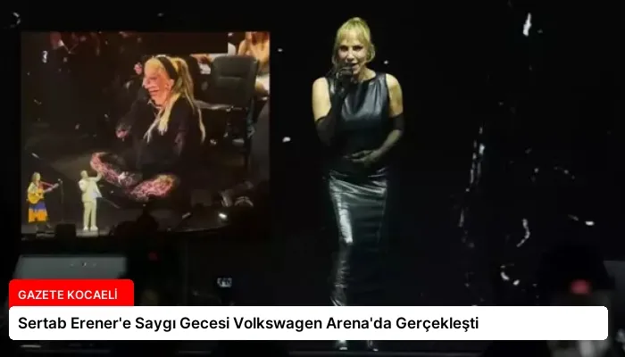 Sertab Erener’e Saygı Gecesi Volkswagen Arena’da Gerçekleşti