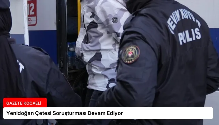 Yenidoğan Çetesi Soruşturması Devam Ediyor