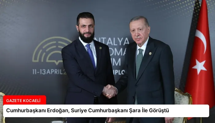 Cumhurbaşkanı Erdoğan, Suriye Cumhurbaşkanı Şara İle Görüştü