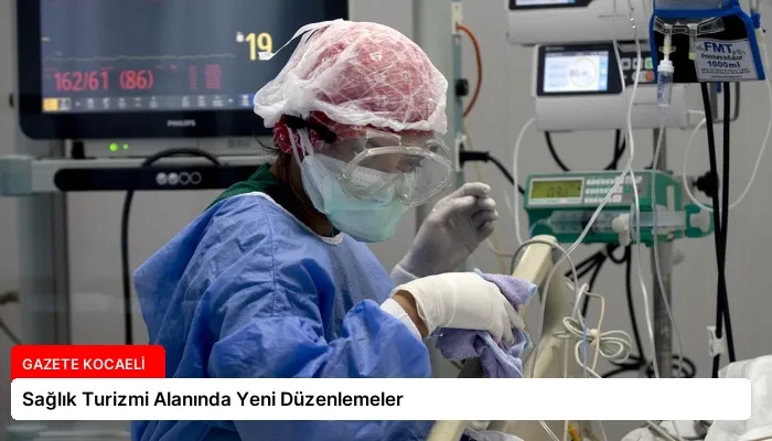 Sağlık Turizmi Alanında Yeni Düzenlemeler