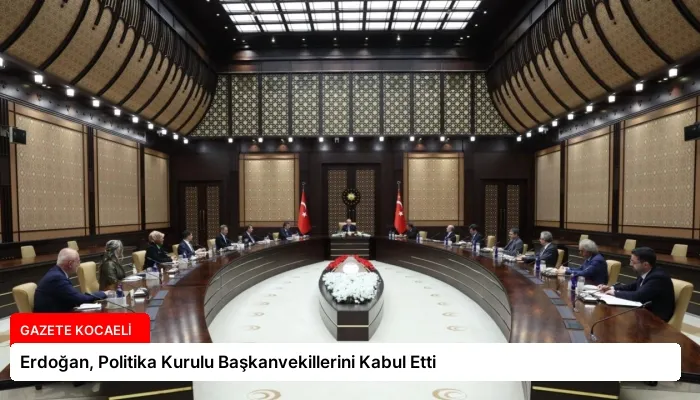 Erdoğan, Politika Kurulu Başkanvekillerini Kabul Etti