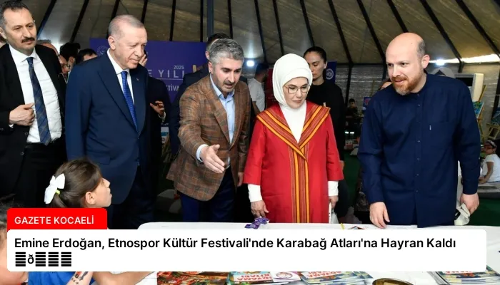 Emine Erdoğan, Etnospor Kültür Festivali’nde Karabağ Atları’na Hayran Kaldı ⏬👇