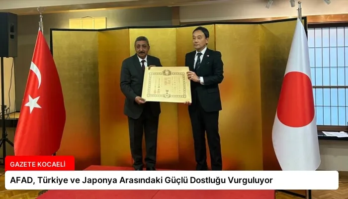 AFAD, Türkiye ve Japonya Arasındaki Güçlü Dostluğu Vurguluyor
