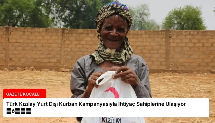 Türk Kızılay Yurt Dışı Kurban Kampanyasıyla İhtiyaç Sahiplerine Ulaşıyor ⏬👇