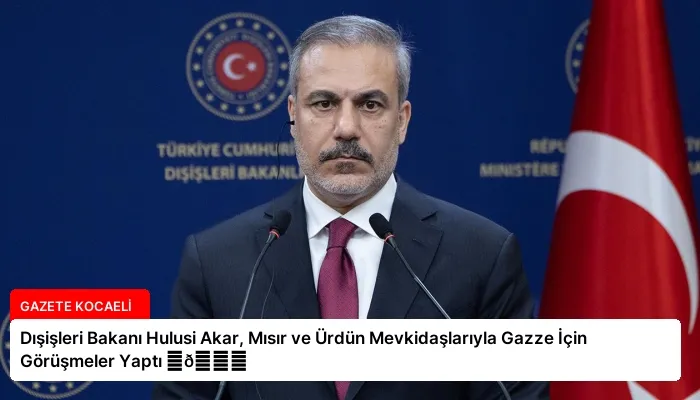 Dışişleri Bakanı Hulusi Akar, Mısır ve Ürdün Mevkidaşlarıyla Gazze İçin Görüşmeler Yaptı ⏬👇