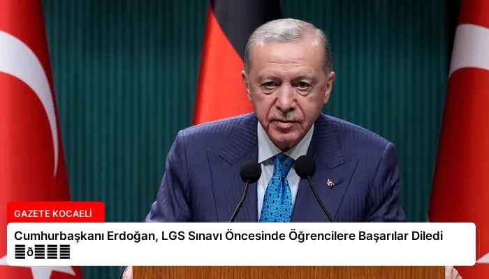 Cumhurbaşkanı Erdoğan, LGS Sınavı Öncesinde Öğrencilere Başarılar Diledi ⏬👇
