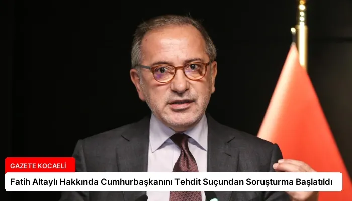 Fatih Altaylı Hakkında Cumhurbaşkanını Tehdit Suçundan Soruşturma Başlatıldı
