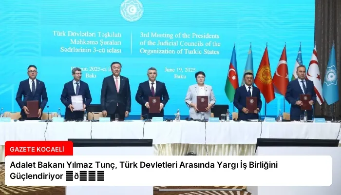 Adalet Bakanı Yılmaz Tunç, Türk Devletleri Arasında Yargı İş Birliğini Güçlendiriyor ⏬👇