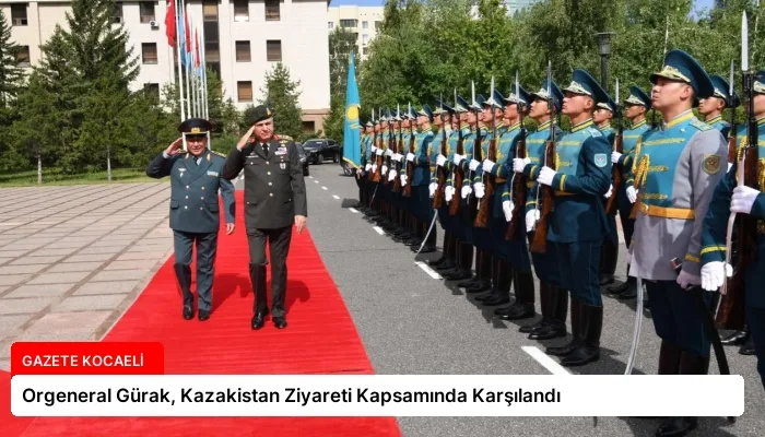 Orgeneral Gürak, Kazakistan Ziyareti Kapsamında Karşılandı