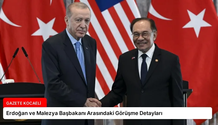 Erdoğan ve Malezya Başbakanı Arasındaki Görüşme Detayları