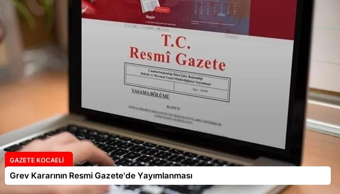 Grev Kararının Resmi Gazete’de Yayımlanması