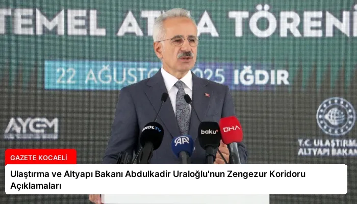 Ulaştırma ve Altyapı Bakanı Abdulkadir Uraloğlu’nun Zengezur Koridoru Açıklamaları