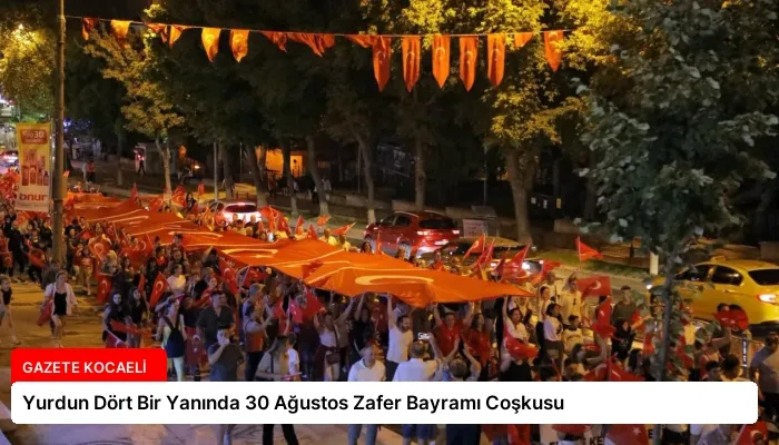 Yurdun Dört Bir Yanında 30 Ağustos Zafer Bayramı Coşkusu