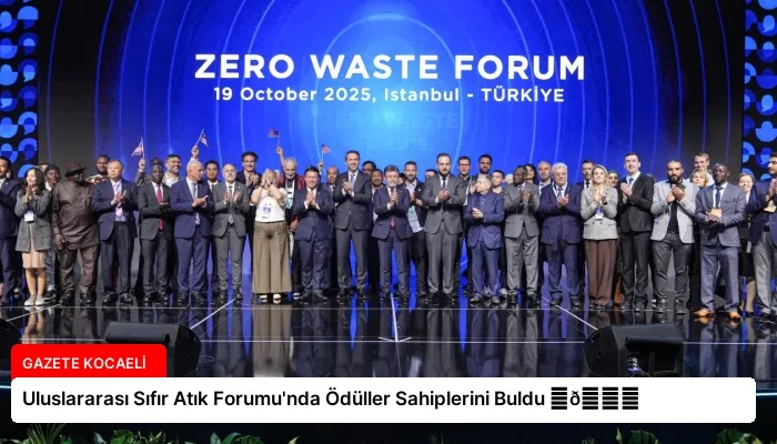 Uluslararası Sıfır Atık Forumu’nda Ödüller Sahiplerini Buldu ⏬👇