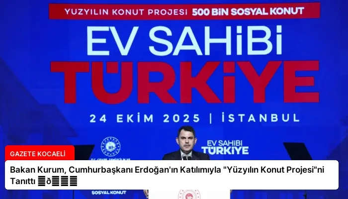 Bakan Kurum, Cumhurbaşkanı Erdoğan’ın Katılımıyla “Yüzyılın Konut Projesi”ni Tanıttı ⏬👇