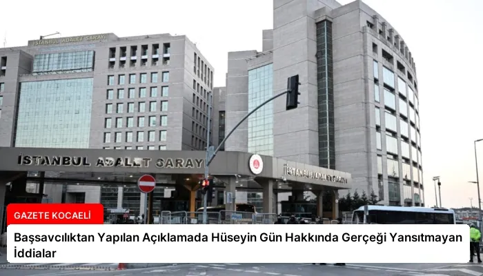 Başsavcılıktan Yapılan Açıklamada Hüseyin Gün Hakkında Gerçeği Yansıtmayan İddialar