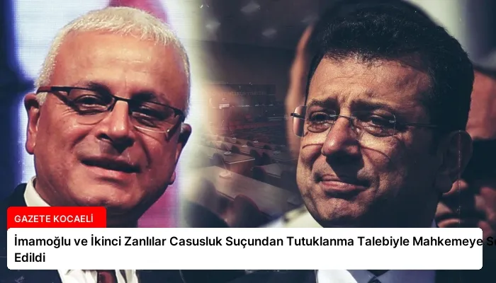İmamoğlu ve İkinci Zanlılar Casusluk Suçundan Tutuklanma Talebiyle Mahkemeye Sevk Edildi