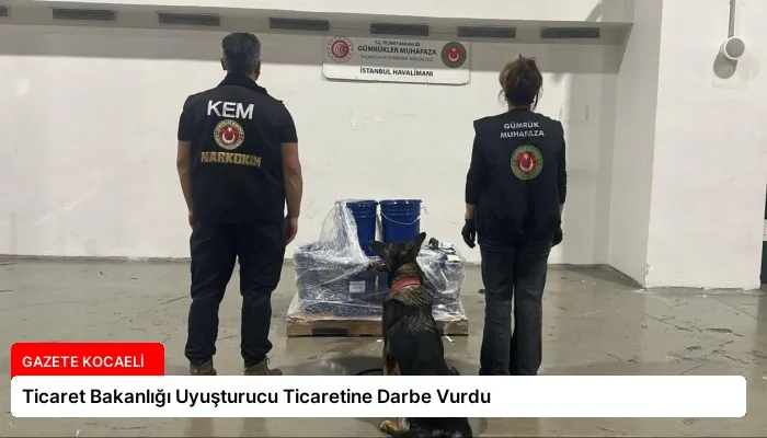 Ticaret Bakanlığı Uyuşturucu Ticaretine Darbe Vurdu