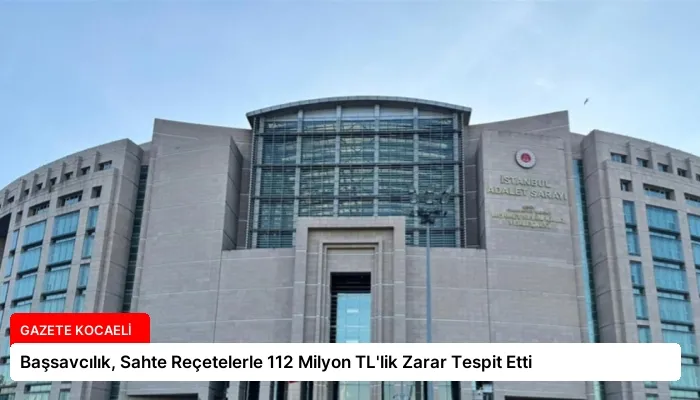 Başsavcılık, Sahte Reçetelerle 112 Milyon TL’lik Zarar Tespit Etti