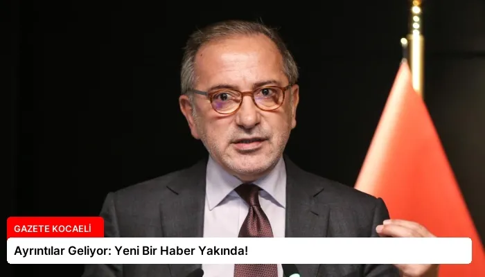 Ayrıntılar Geliyor: Yeni Bir Haber Yakında!