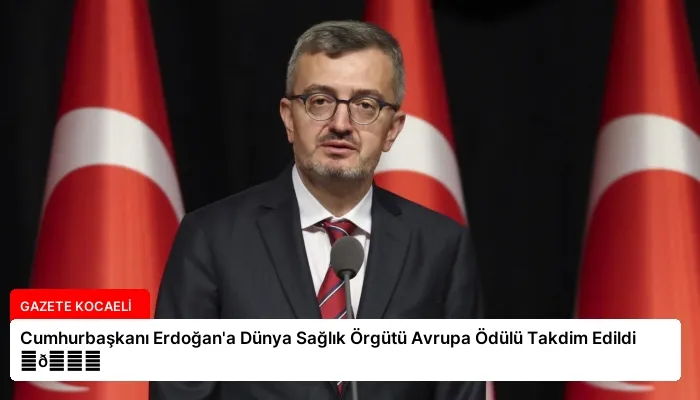 Cumhurbaşkanı Erdoğan’a Dünya Sağlık Örgütü Avrupa Ödülü Takdim Edildi ⏬👇