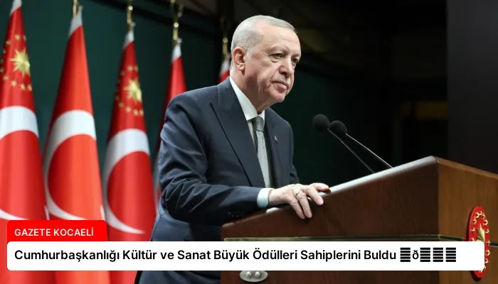 Cumhurbaşkanlığı Kültür ve Sanat Büyük Ödülleri Sahiplerini Buldu ⏬👇