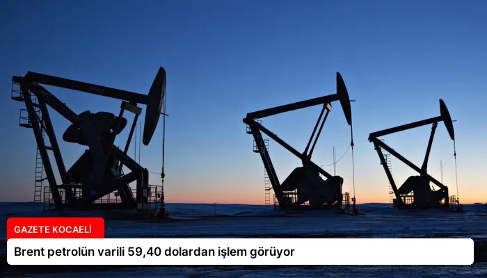 Brent petrolün varili 59,40 dolardan işlem görüyor