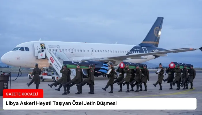 Libya Askeri Heyeti Taşıyan Özel Jetin Düşmesi