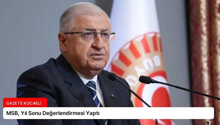MSB, Yıl Sonu Değerlendirmesi Yaptı