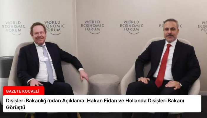 Dışişleri Bakanlığı’ndan Açıklama: Hakan Fidan ve Hollanda Dışişleri Bakanı Görüştü