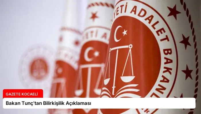 Bakan Tunç’tan Bilirkişilik Açıklaması