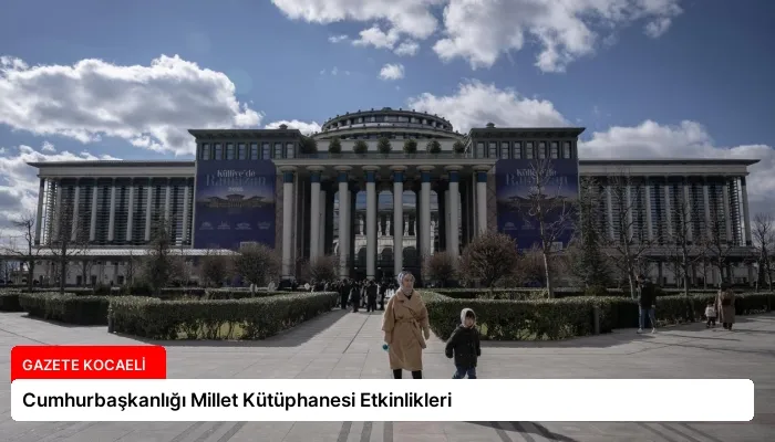 Cumhurbaşkanlığı Millet Kütüphanesi Etkinlikleri