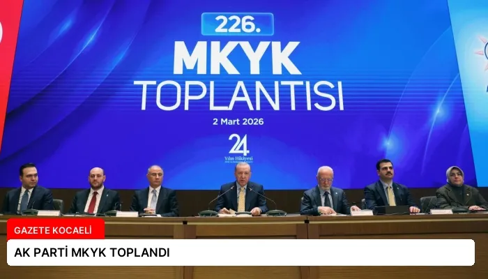 AK PARTİ MKYK TOPLANDI