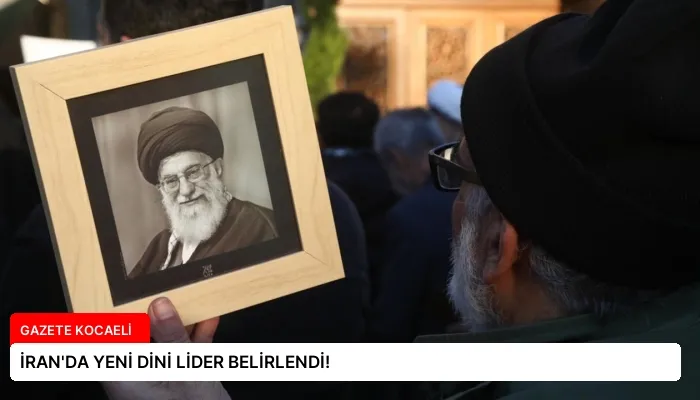 İRAN’DA YENİ DİNİ LİDER BELİRLENDİ!
