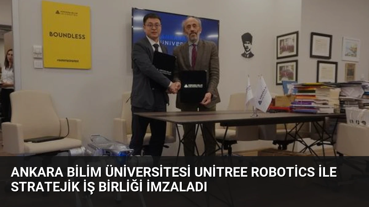 Ankara Bilim Üniversitesi Unitree Robotics ile Stratejik İş Birliği İmzaladı