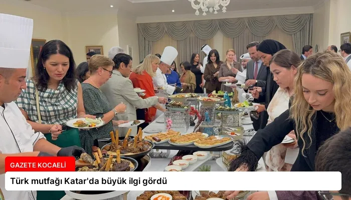 Türk mutfağı Katar’da büyük ilgi gördü