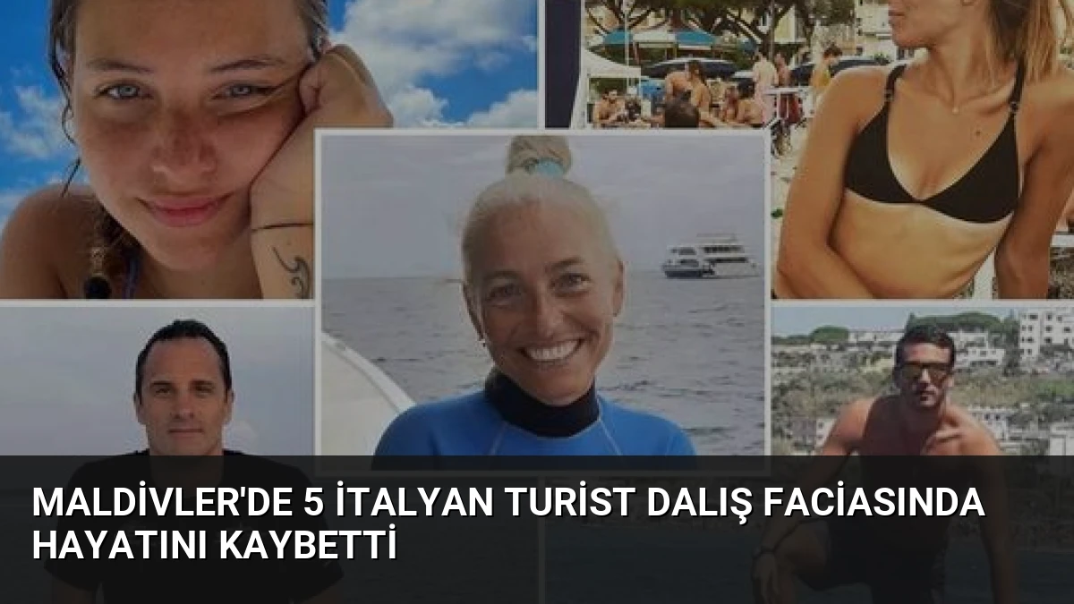 Maldivler’de 5 İtalyan Turist Dalış Faciasında Hayatını Kaybetti
