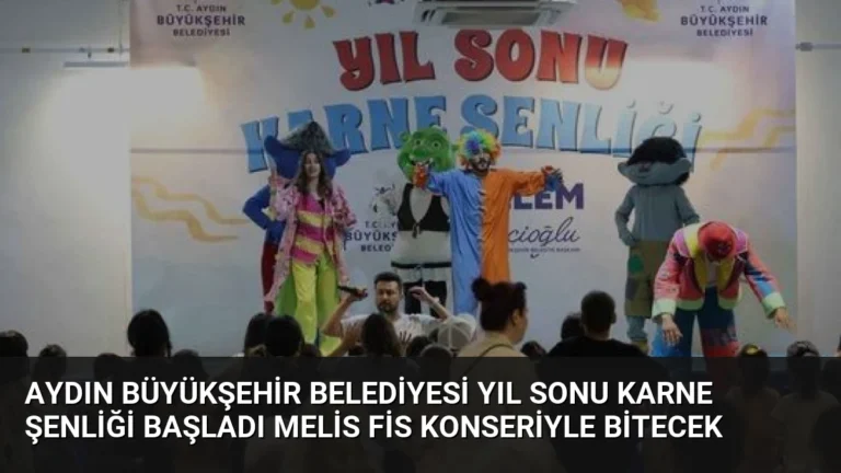 Aydın Büyükşehir Belediyesi Yıl Sonu Karne Şenliği Başladı Melis Fis Konseriyle Bitecek