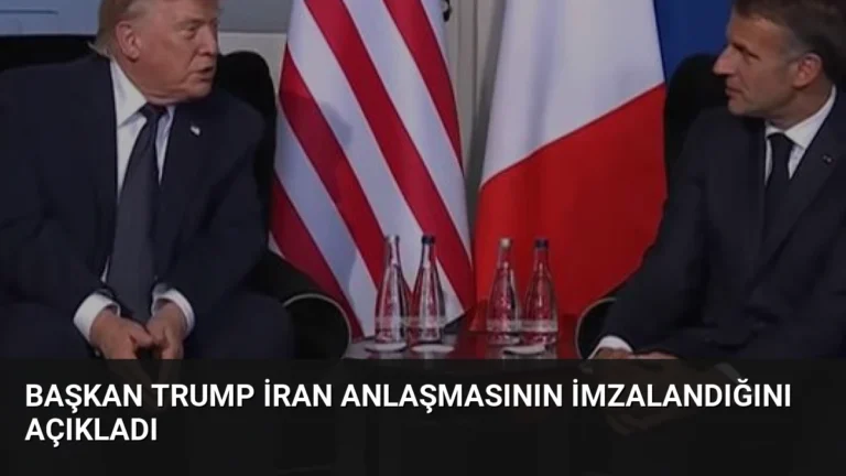 Başkan Trump İran Anlaşmasının İmzalandığını Açıkladı