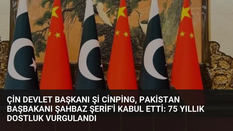 Çin Devlet Başkanı Şi Cinping, Pakistan Başbakanı Şahbaz Şerif’i Kabul Etti: 75 Yıllık Dostluk Vurgulandı