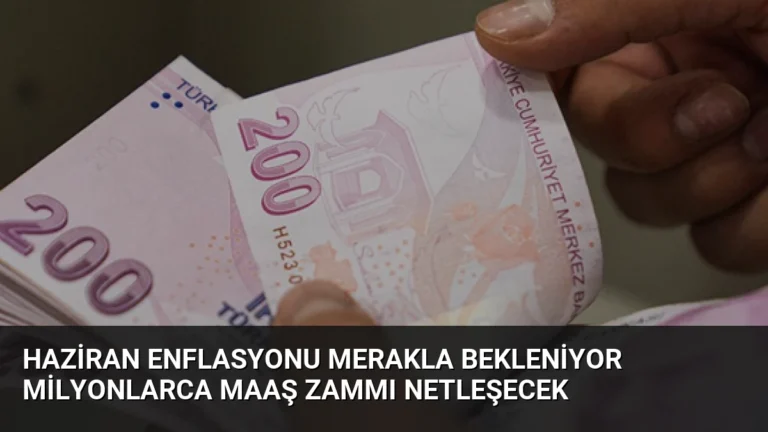Haziran Enflasyonu Merakla Bekleniyor Milyonlarca Maaş Zammı Netleşecek